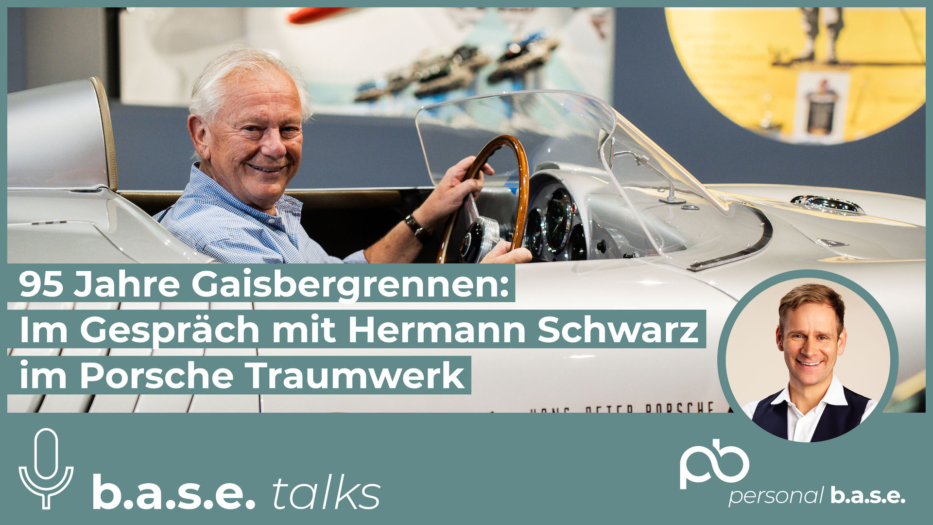 #72 95 Jahre Gaisbergrennen: Im Gespräch mit Hermann Schwarz im Porsche Traumwerk | b.a.s.e. talks